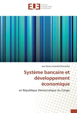 Système bancaire et développement économique