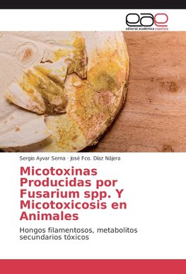 Micotoxinas Producidas por Fusarium spp. Y Micotoxicosis en Animales