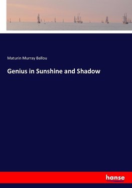 Genius in Sunshine and Shadow