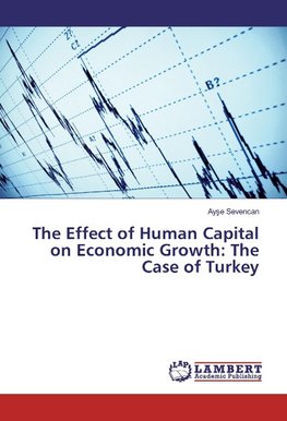 The Effect of Human Capital on Economic Growth: The Case of Turkey