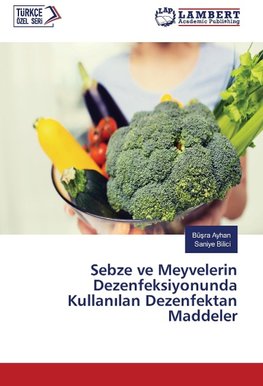 Sebze ve Meyvelerin Dezenfeksiyonunda Kullanilan Dezenfektan Maddeler