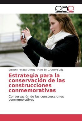 Estrategia para la conservación de las construcciones conmemorativas