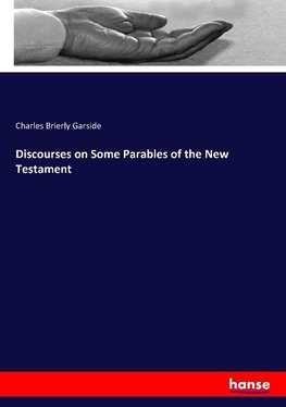 Discourses on Some Parables of the New Testament