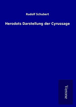 Herodots Darstellung der Cyrussage