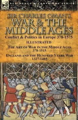 Sir Charles Oman's War & the Middle Ages