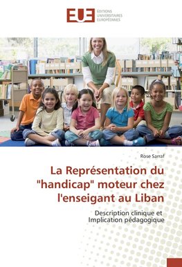 La Représentation du "handicap" moteur chez l'enseigant au Liban