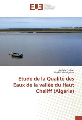 Etude de la Qualité des Eaux de la vallée du Haut Cheliff (Algérie)