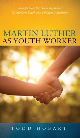 Martin Luther as Youth Worker