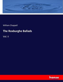 The Roxburghe Ballads