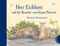 Herr Eichhorn und der Besucher vom blauen Planeten