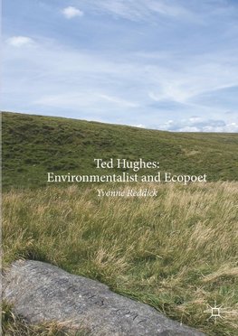 Ted Hughes: Environmentalist and Ecopoet