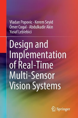 Design and Implementation of Real-Time Multi-Sensor Vision Systems