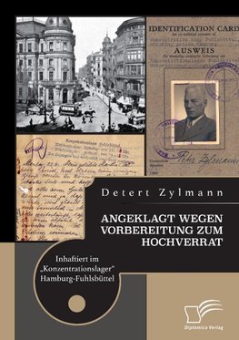 Angeklagt wegen Vorbereitung zum Hochverrat. Inhaftiert im "Konzentrationslager" Hamburg-Fuhlsbüttel