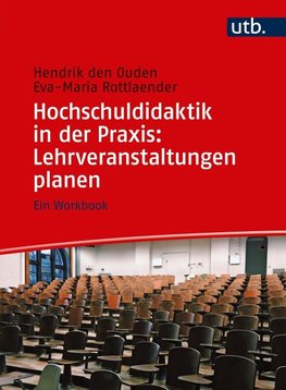 Hochschuldidaktik in der Praxis: Lehrveranstaltungen planen