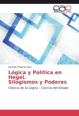 Lógica y Política en Hegel Silogismos y Poderes