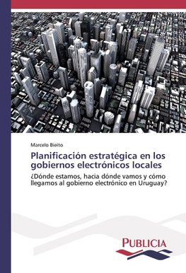 Planificación estratégica en los gobiernos electrónicos locales