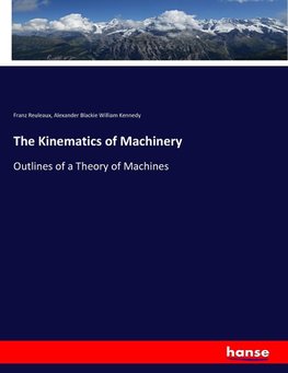 The Kinematics of Machinery