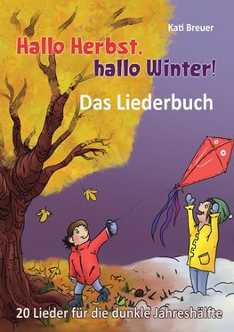 Hallo Herbst, hallo Winter! 20 Lieder für die dunkle Jahreshälfte