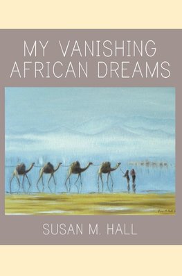 My Vanishing African Dreams