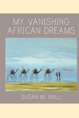 My Vanishing African Dreams