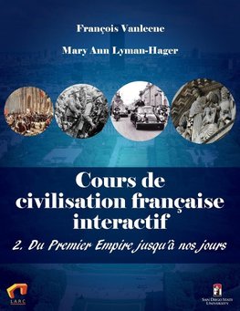 Cours de civilisation française interactif 2. Du Premier Empire jusqu'à nos jours