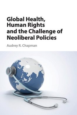 Global Health, Human Rights and the Challenge of Neoliberal Policies