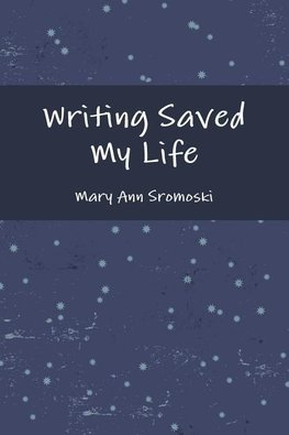 Writing Saved My Life