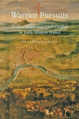 Sandberg, B: Warrior Pursuits - Noble Culture and Civil Conf