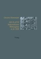 Die Platte Industrialisierter Wohnungsbau in der DDR