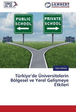 Türkiye'de Üniversitelerin Bölgesel ve Yerel Gelismeye Etkileri