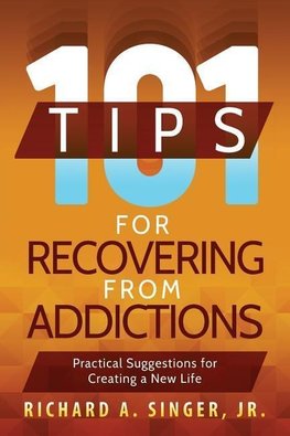 101 Tips for Recovering from Addictions