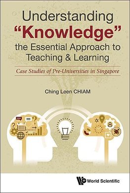 Understanding "Knowledge", the Essential Approach to Teaching & Learning