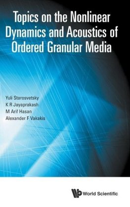 Topics on the Nonlinear Dynamics and Acoustics of Ordered Granular Media