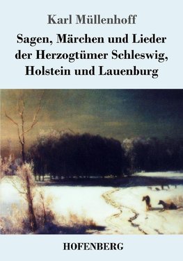 Sagen, Märchen und Lieder der Herzogtümer Schleswig, Holstein und Lauenburg