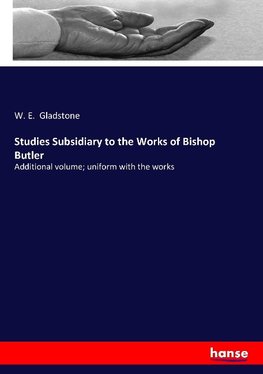 Studies Subsidiary to the Works of Bishop Butler