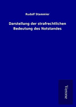 Darstellung der strafrechtlichen Bedeutung des Notstandes