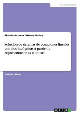 Solución de sistemas de ecuaciones lineales con dos incógnitas a partir de representaciones icónicas