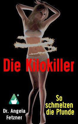 Die Kilokiller - So schmelzen die Pfunde