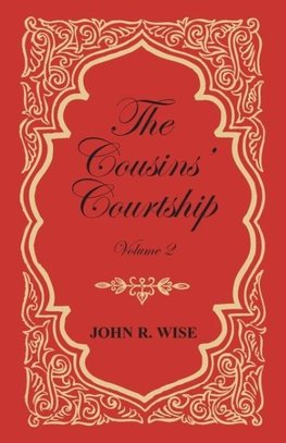 The Cousins' Courtship - Volume II