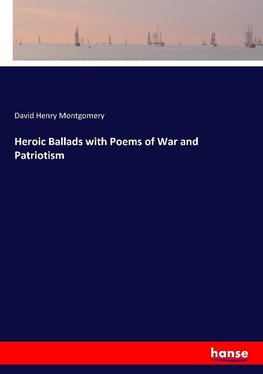 Heroic Ballads with Poems of War and Patriotism