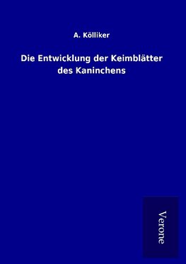 Die Entwicklung der Keimblätter des Kaninchens