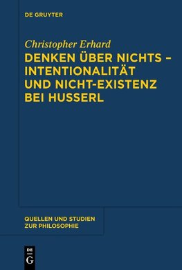 Denken über nichts - Intentionalität und Nicht-Existenz bei Husserl