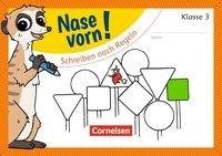 Nase vorn! - Deutsch 3. Schuljahr - Schreiben nach Regeln