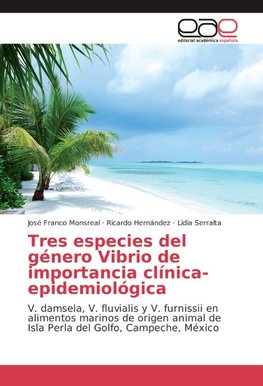 Tres especies del género Vibrio de importancia clínica-epidemiológica