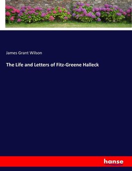 The Life and Letters of Fitz-Greene Halleck