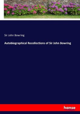 Autobiographical Recollections of Sir John Bowring