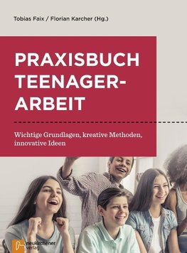 Praxisbuch Teenagerarbeit