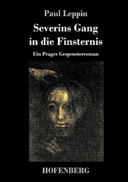 Severins Gang in die Finsternis