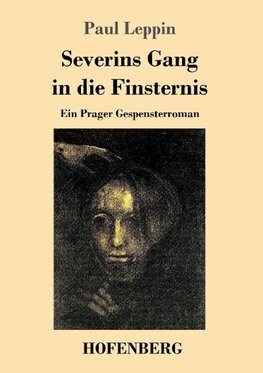 Severins Gang in die Finsternis