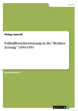 Fußballberichterstattung in der "Berliner Zeitung" 1950-1953